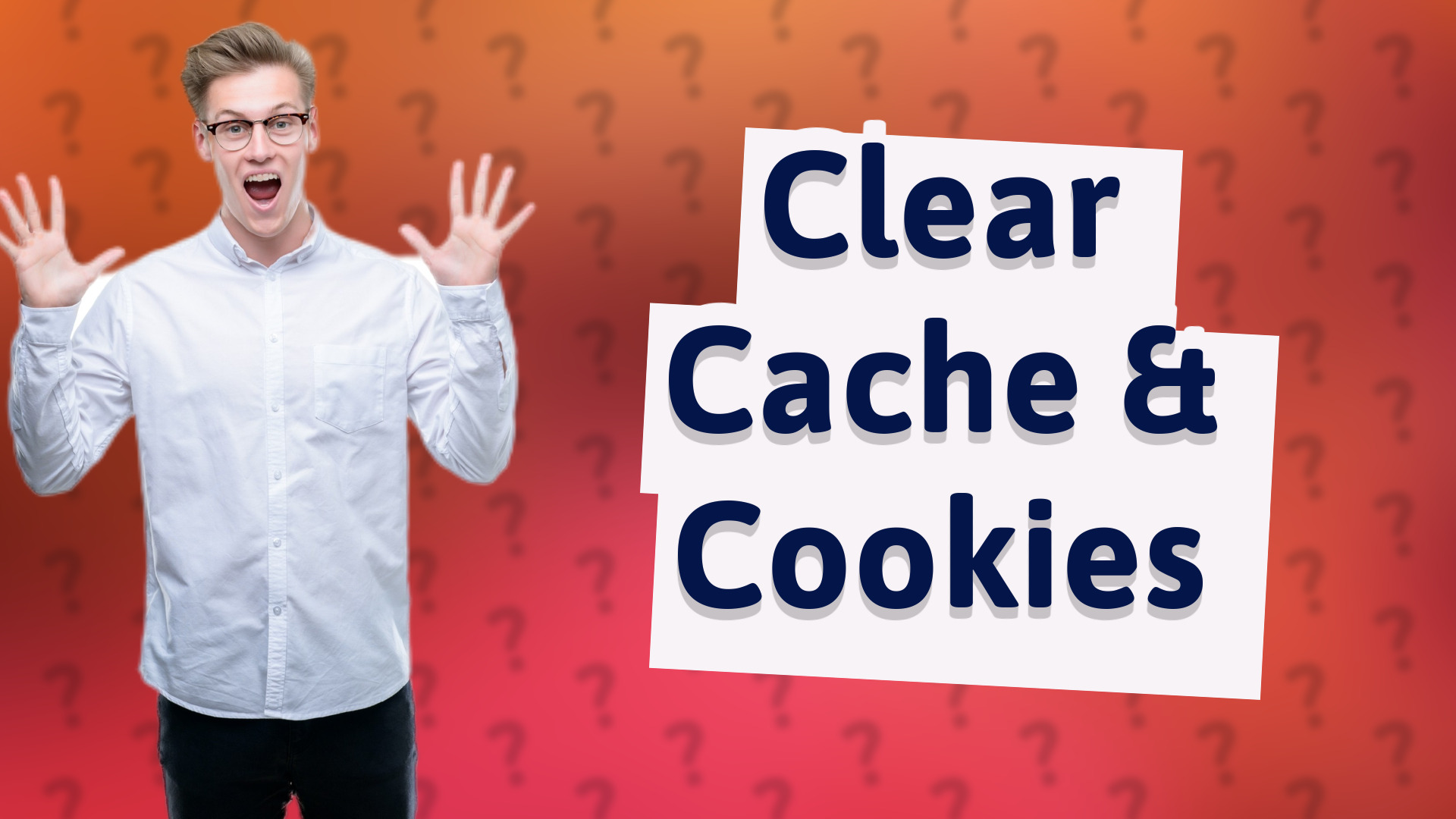 Clear Cache & Cookies