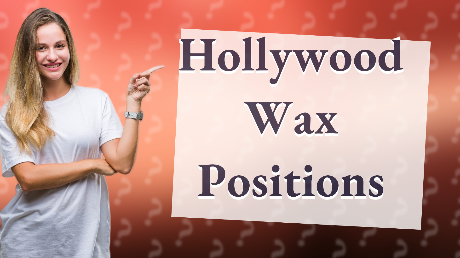 Hollywood Wax Positions