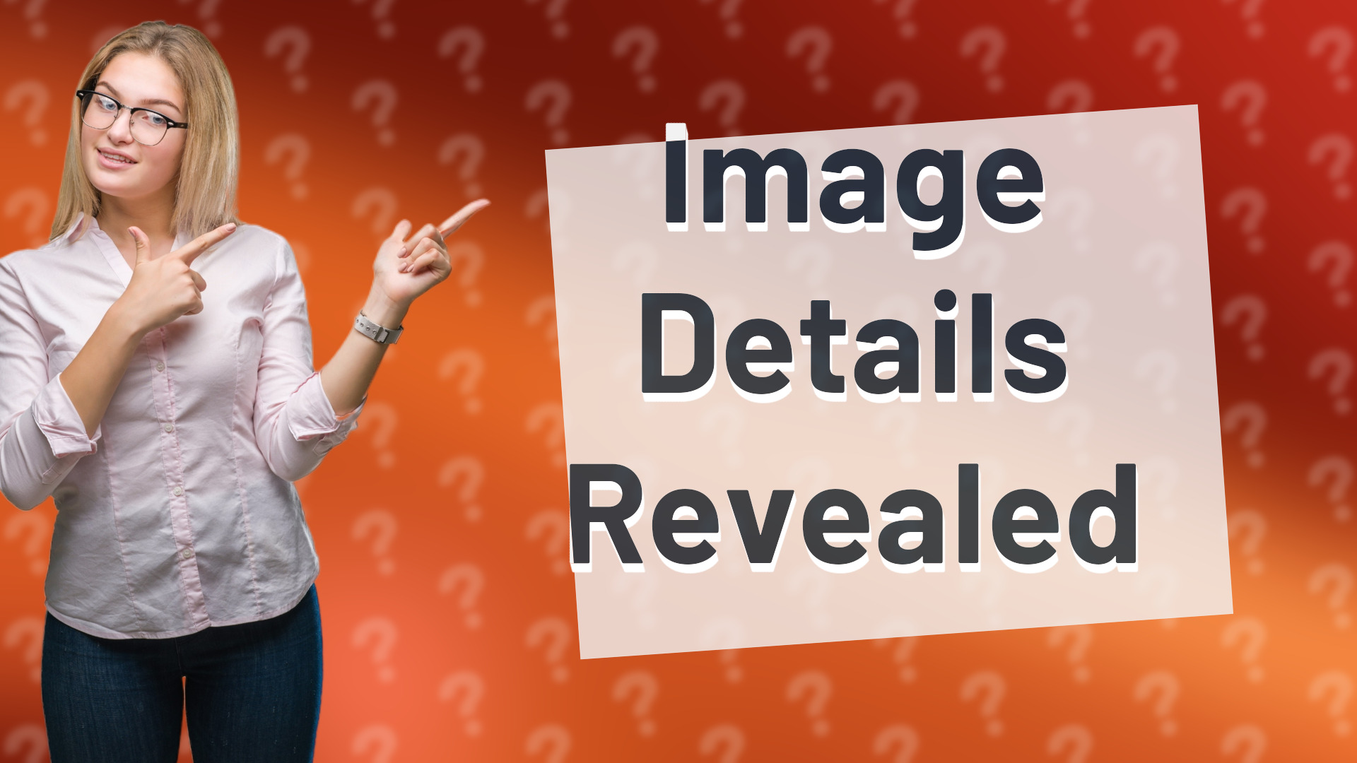 Image Details Revealed