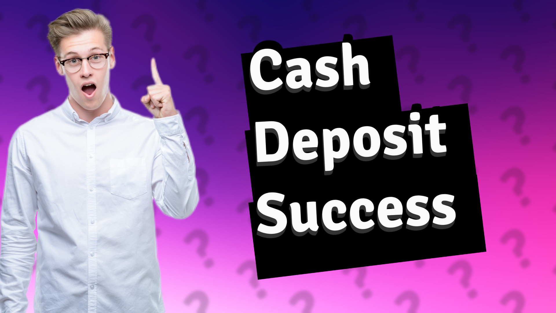 Cash Deposit Success