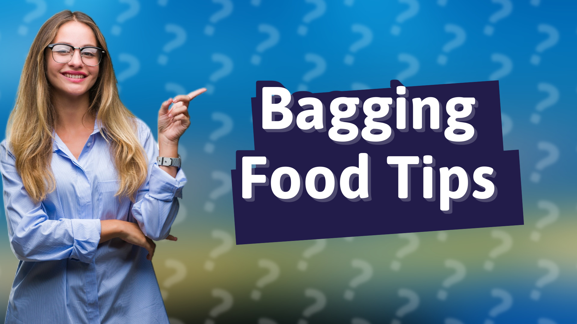 Bagging Food Tips