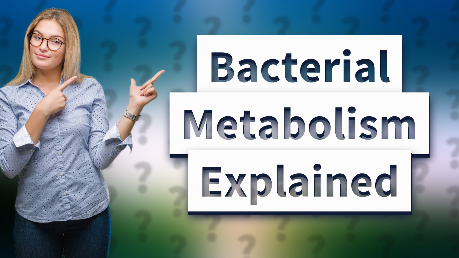 Bacterial Metabolism Explained