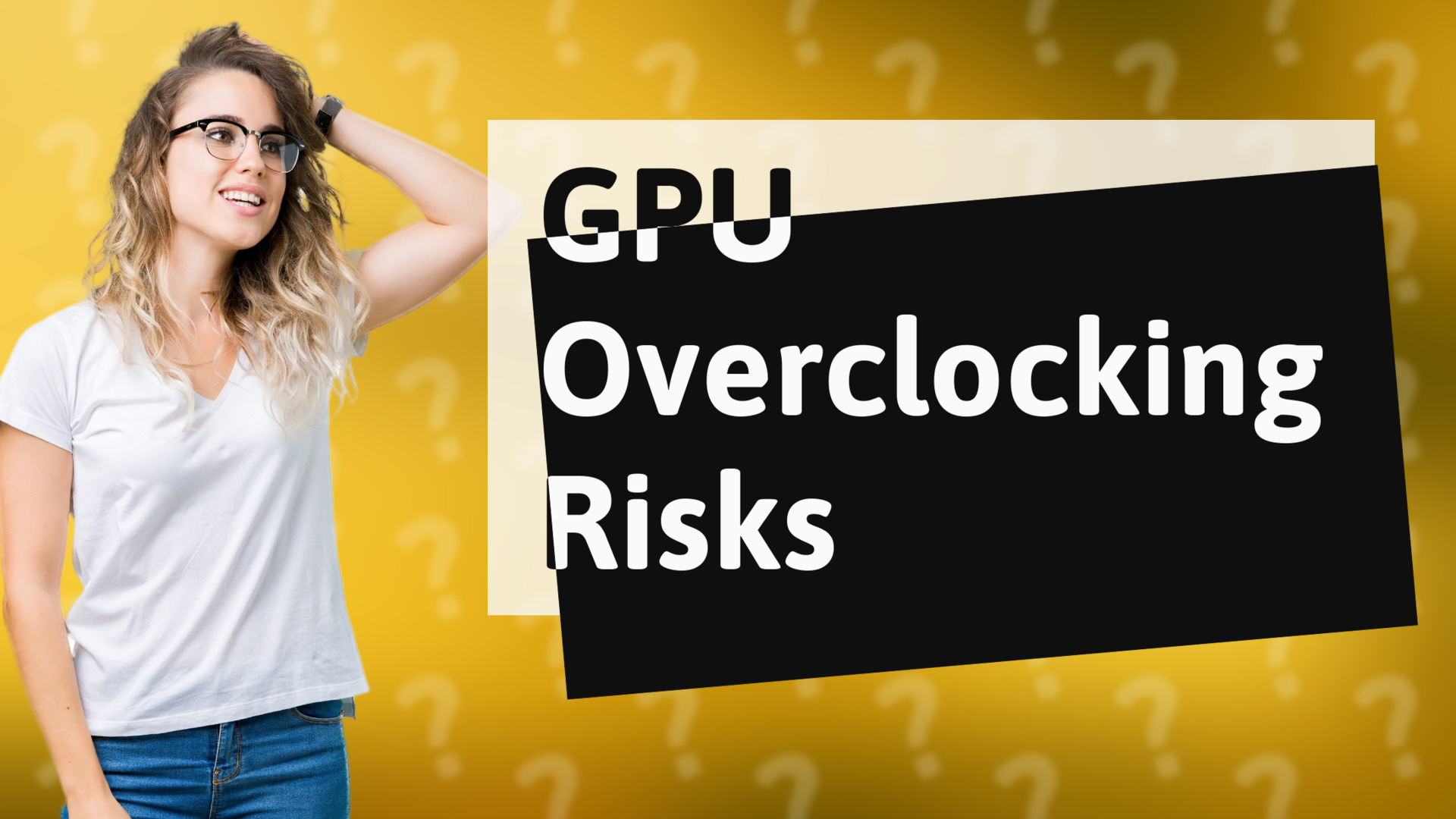 GPU Overclocking Risks
