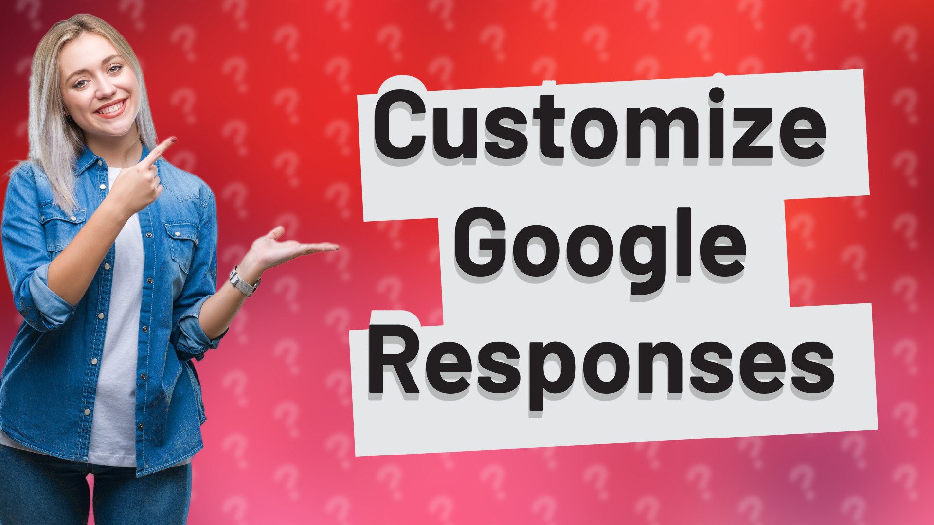 Customize Google Responses