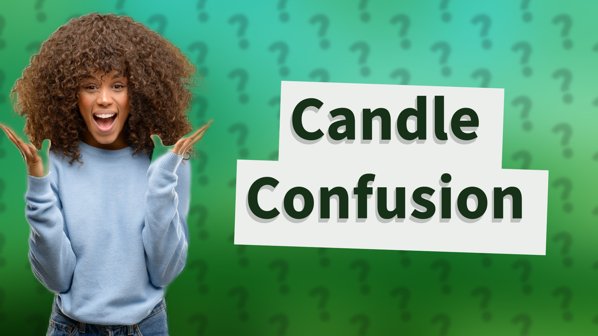 Candle Confusion