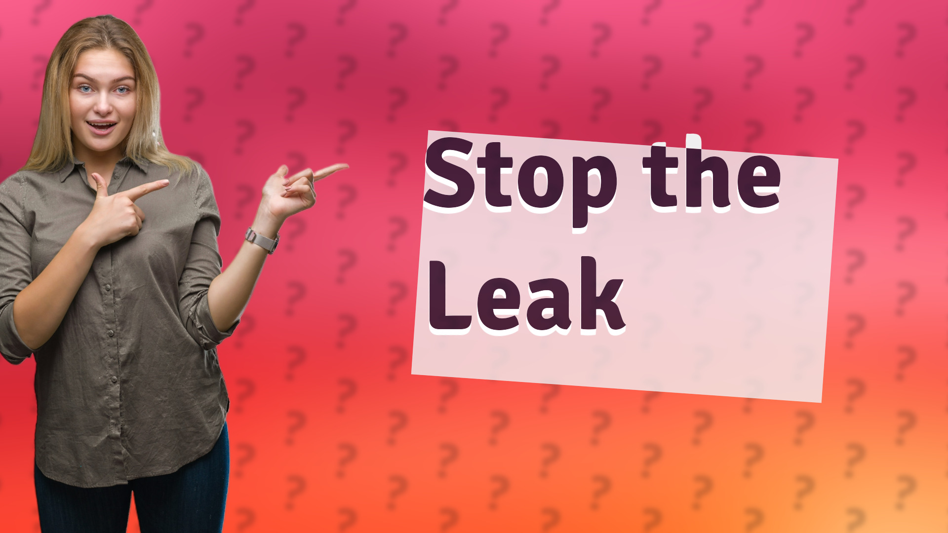 Stop the Leak