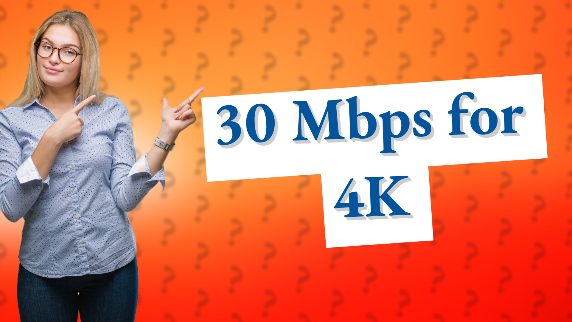 30 Mbps for 4K