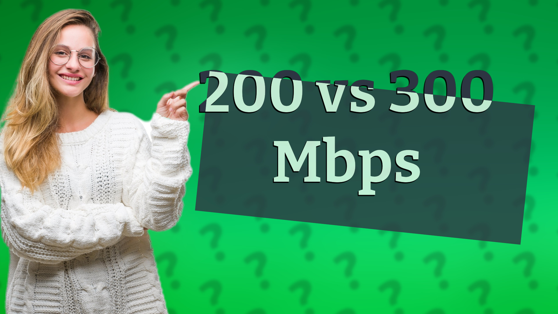 200 vs 300 Mbps