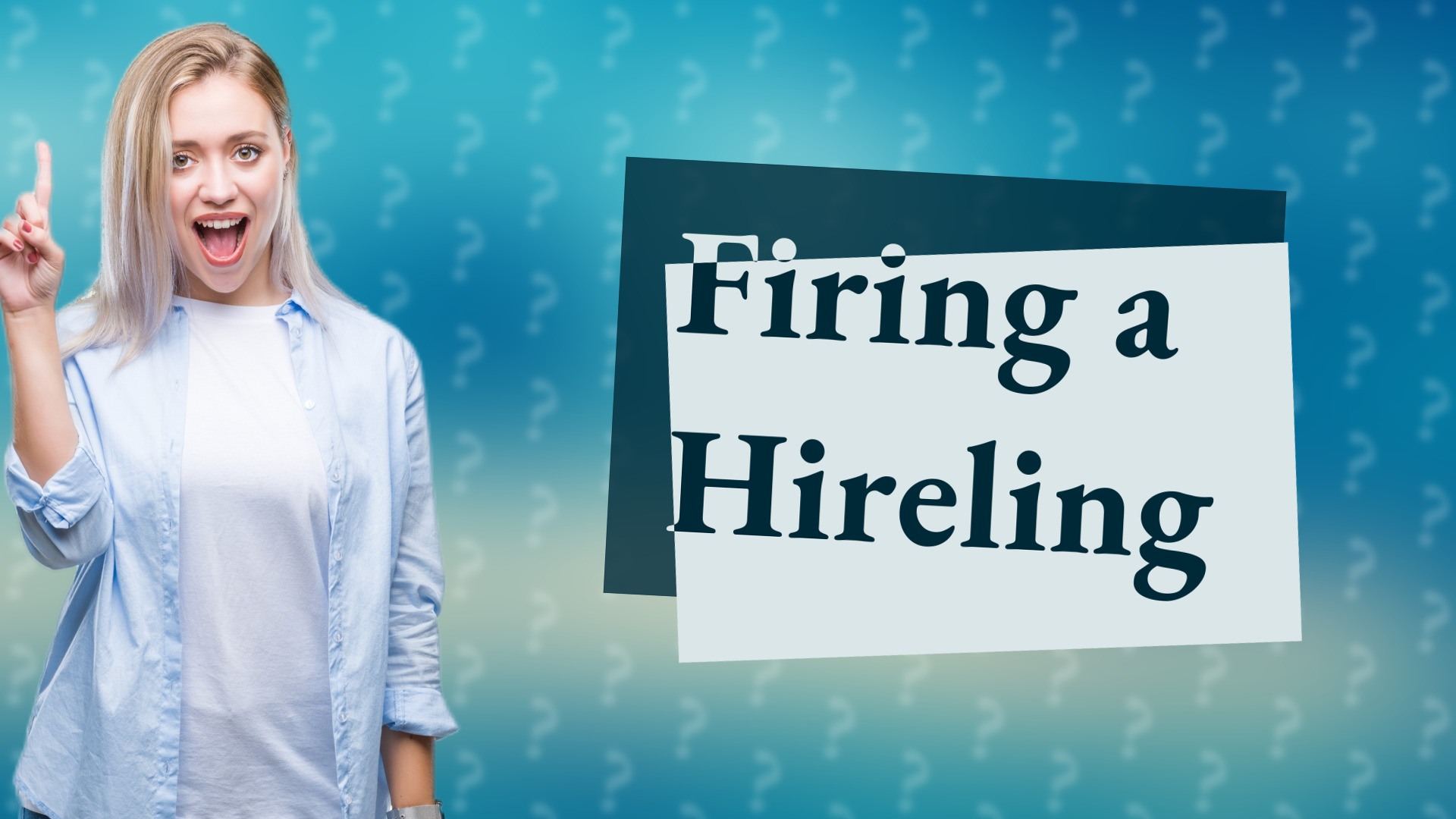 Firing a Hireling