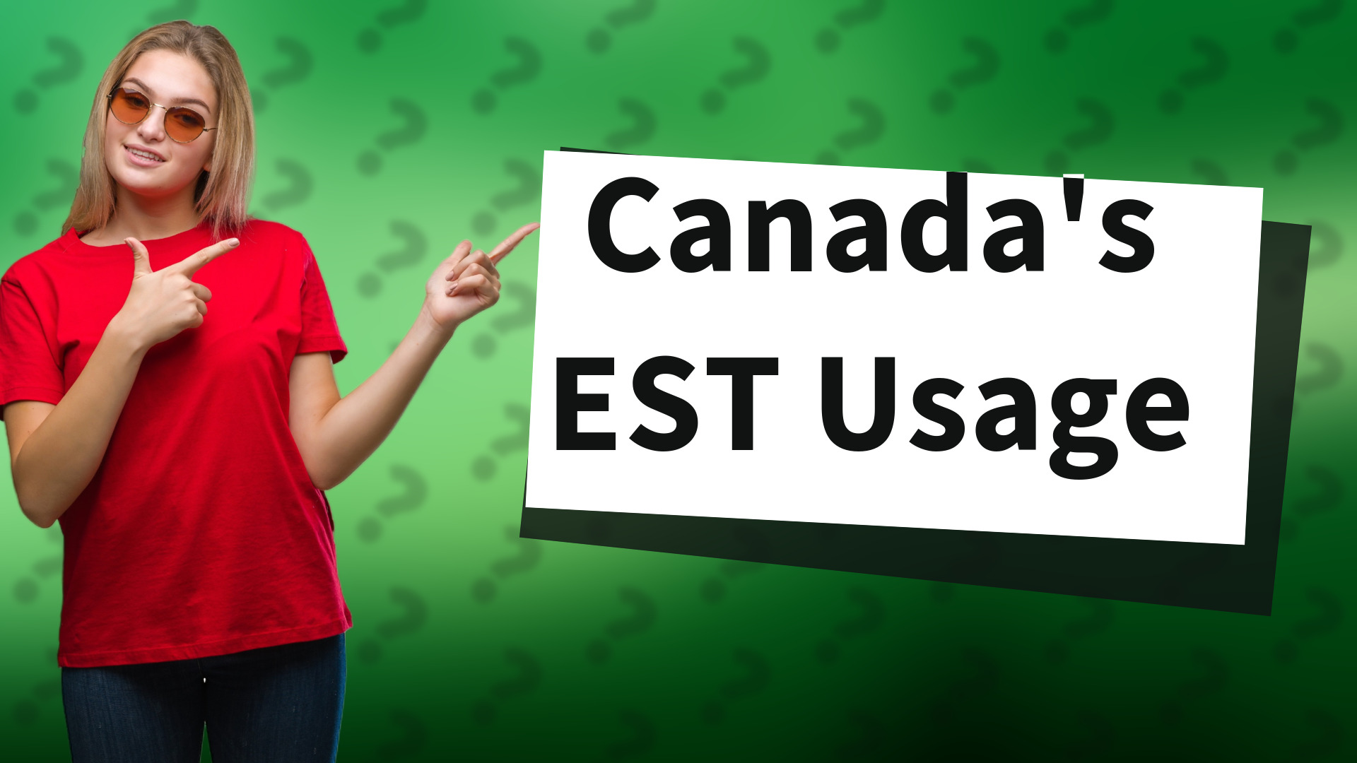 Canada's EST Usage