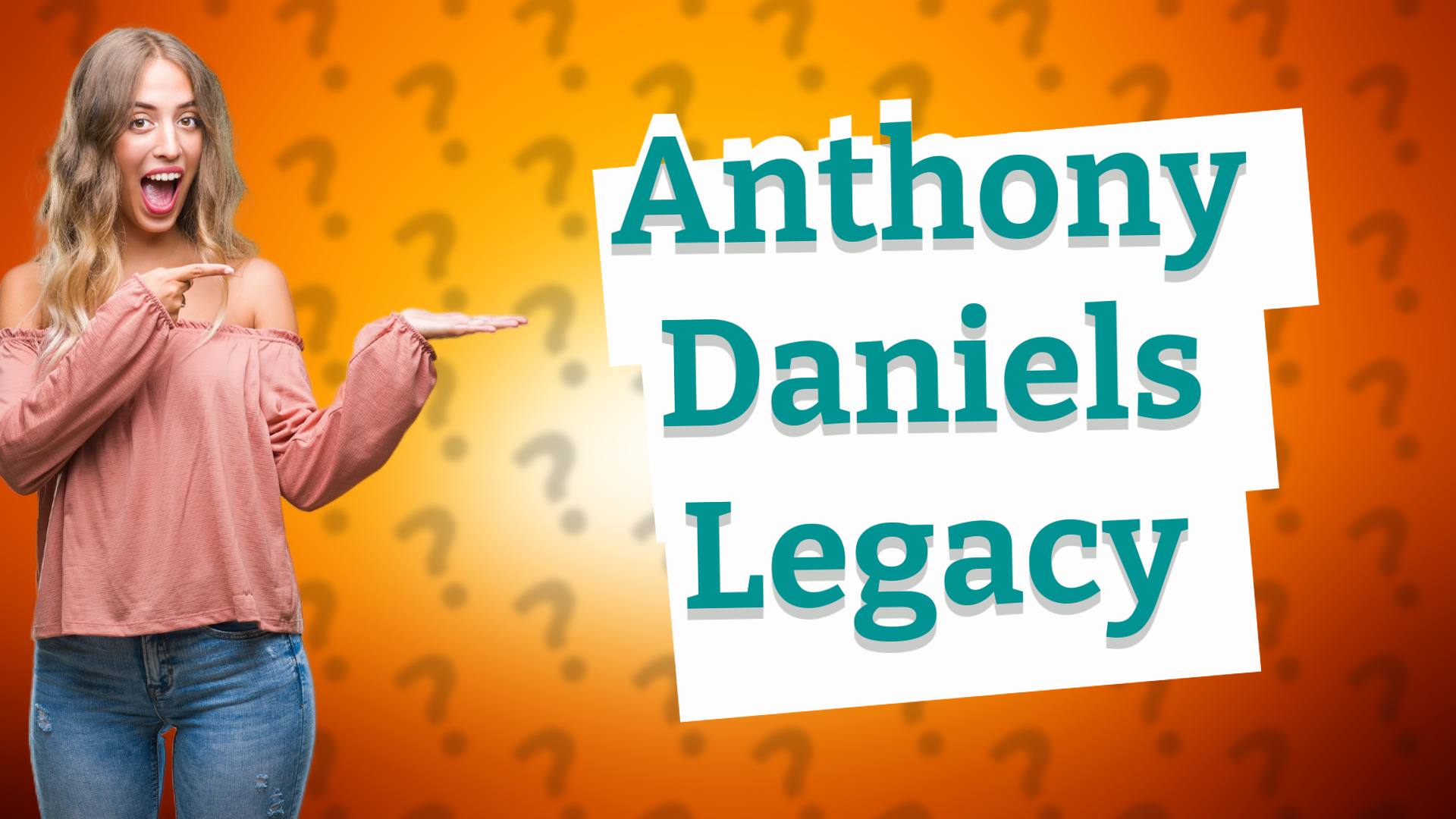 Anthony Daniels Legacy