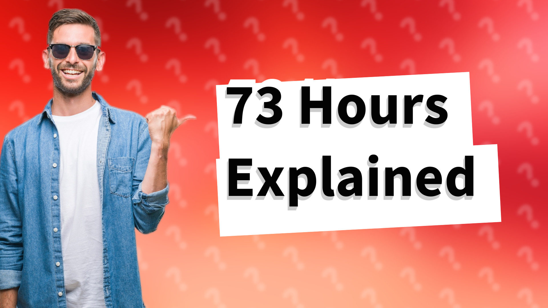 73 Hours Explained