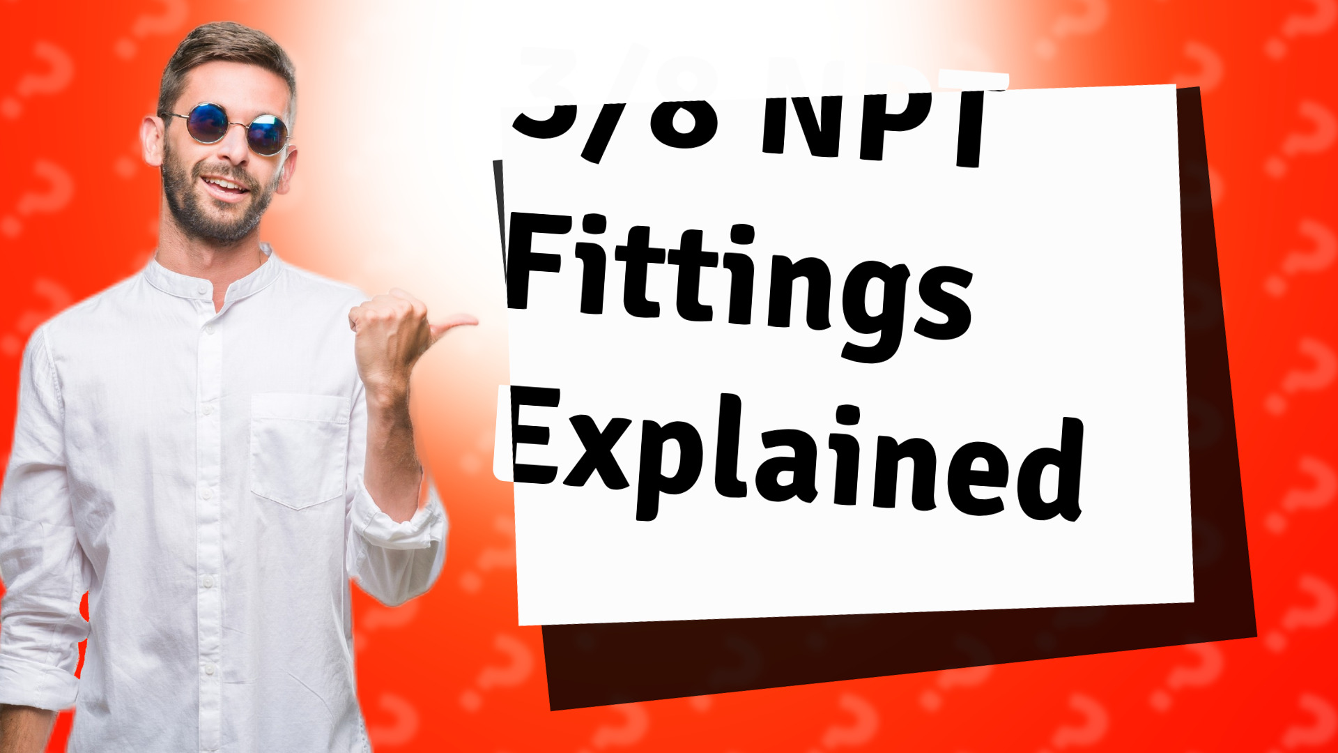 3/8 NPT Fittings Explained