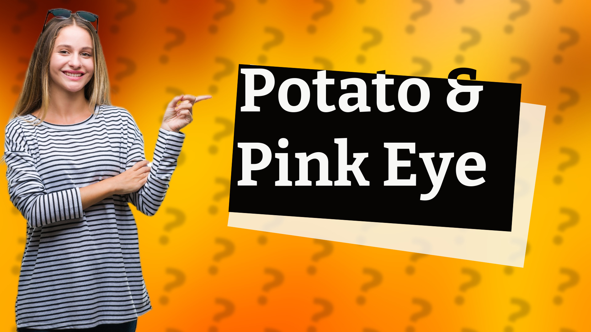 Potato & Pink Eye
