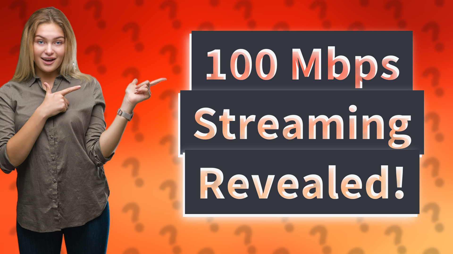 100 Mbps Streaming Revealed!