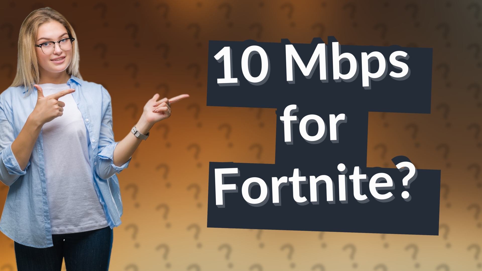 10 Mbps for Fortnite?
