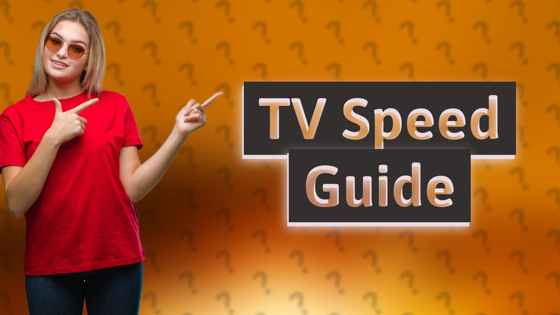 TV Speed Guide