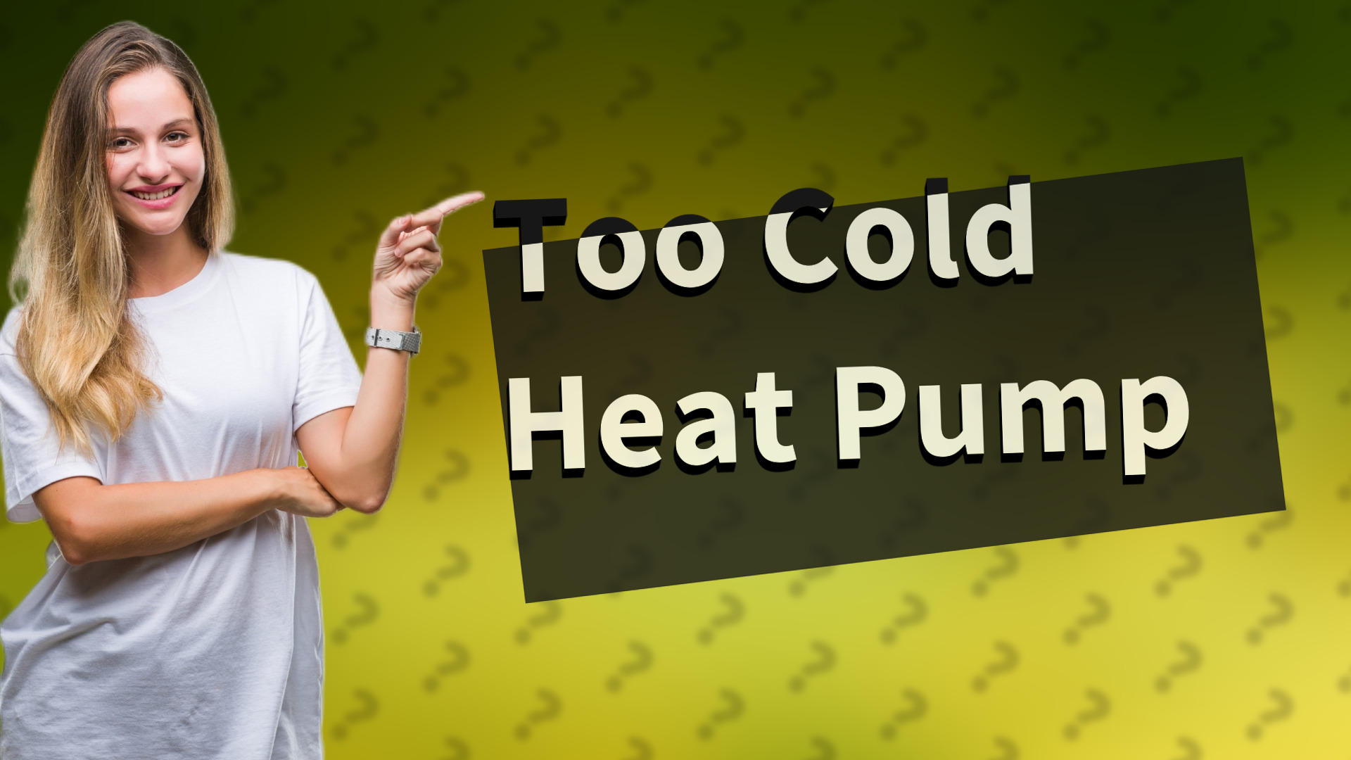 Too Cold Heat Pump