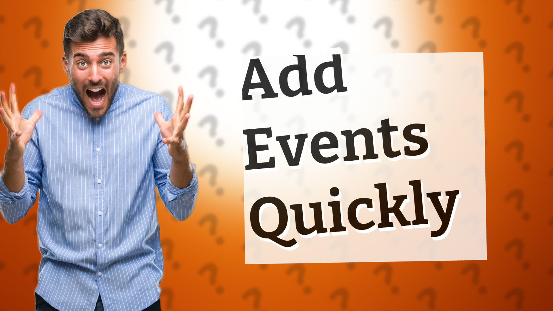 Add Events Quickly