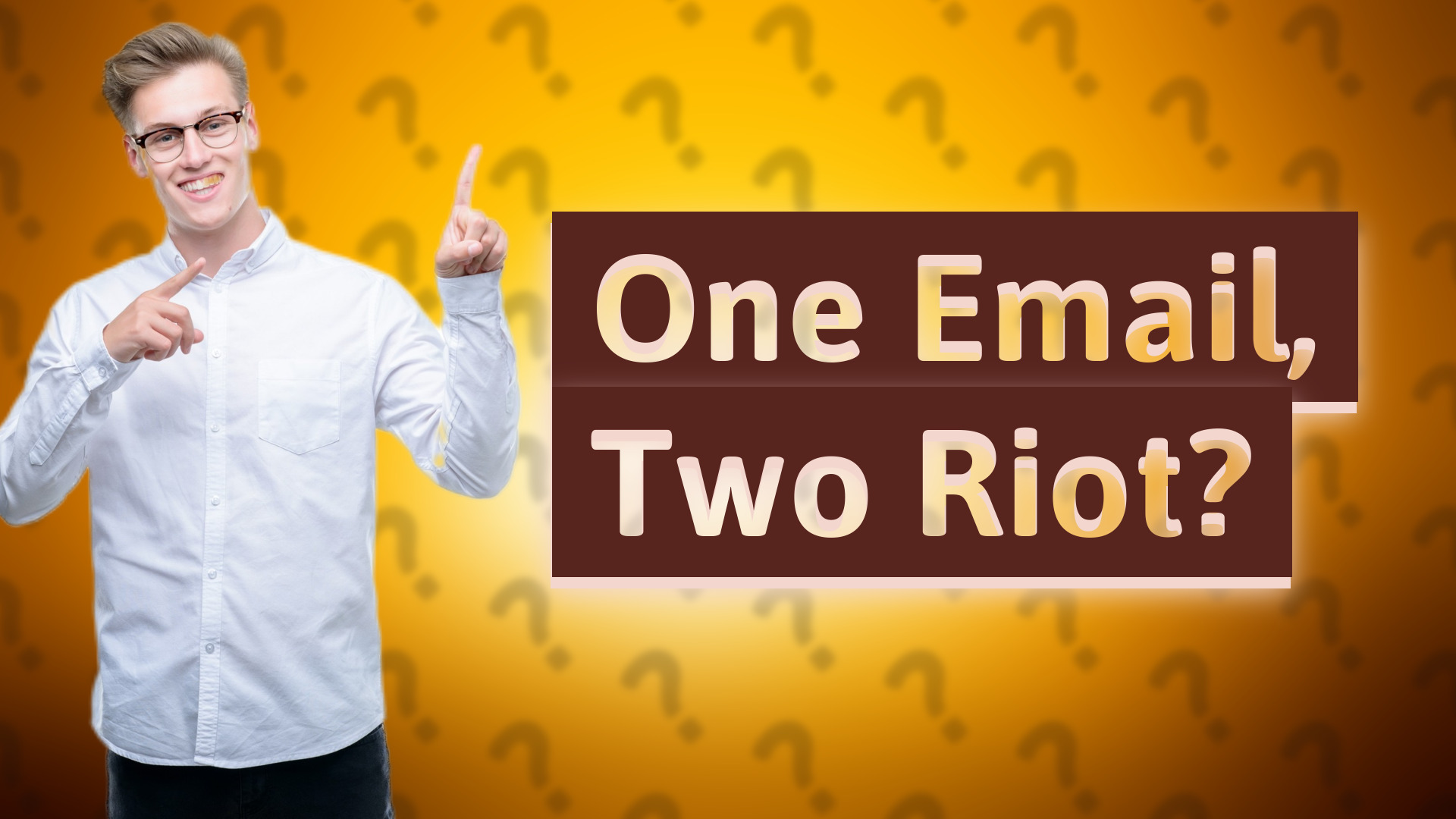 One Email, Two Riot?
