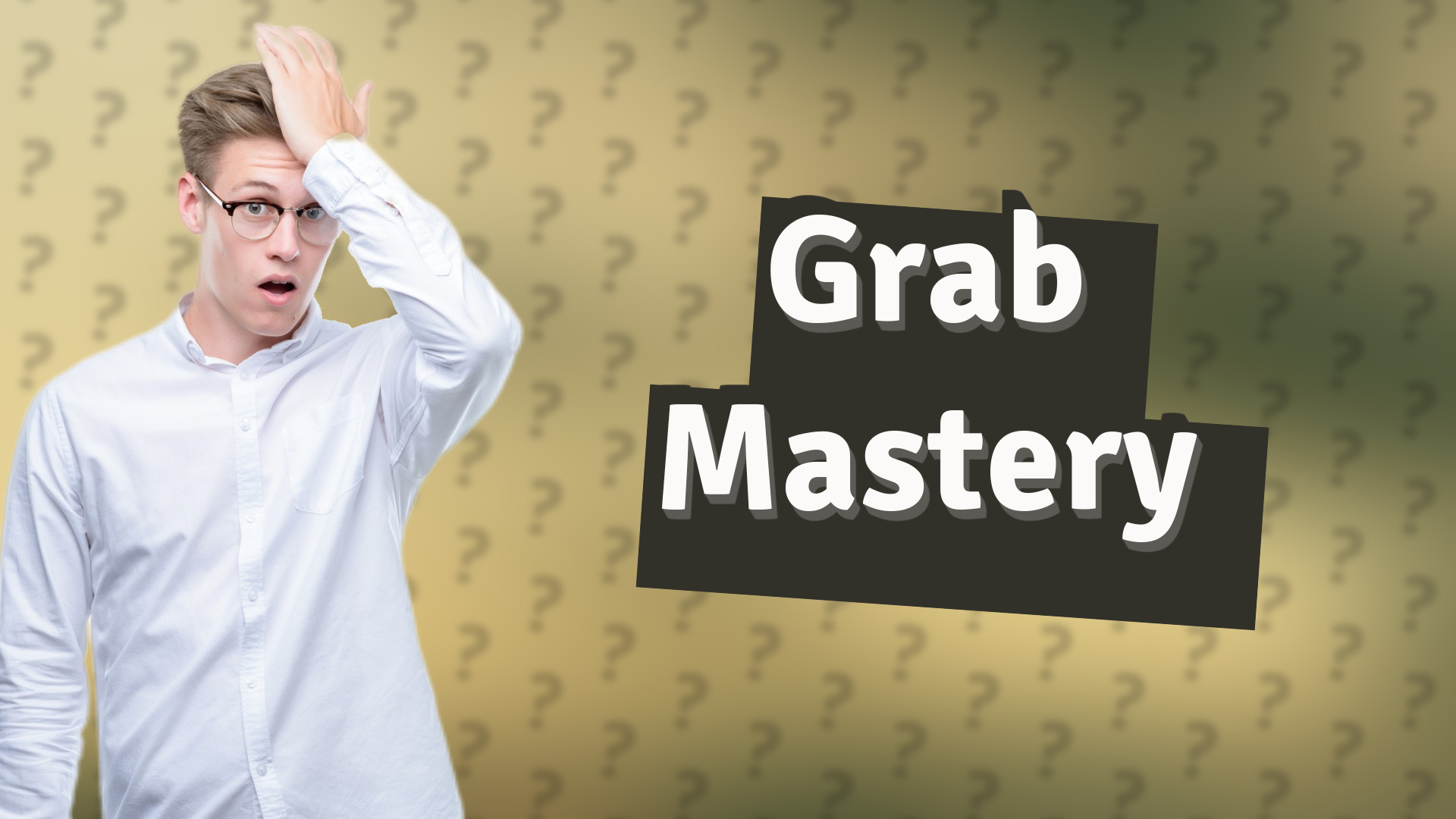 Grab Mastery