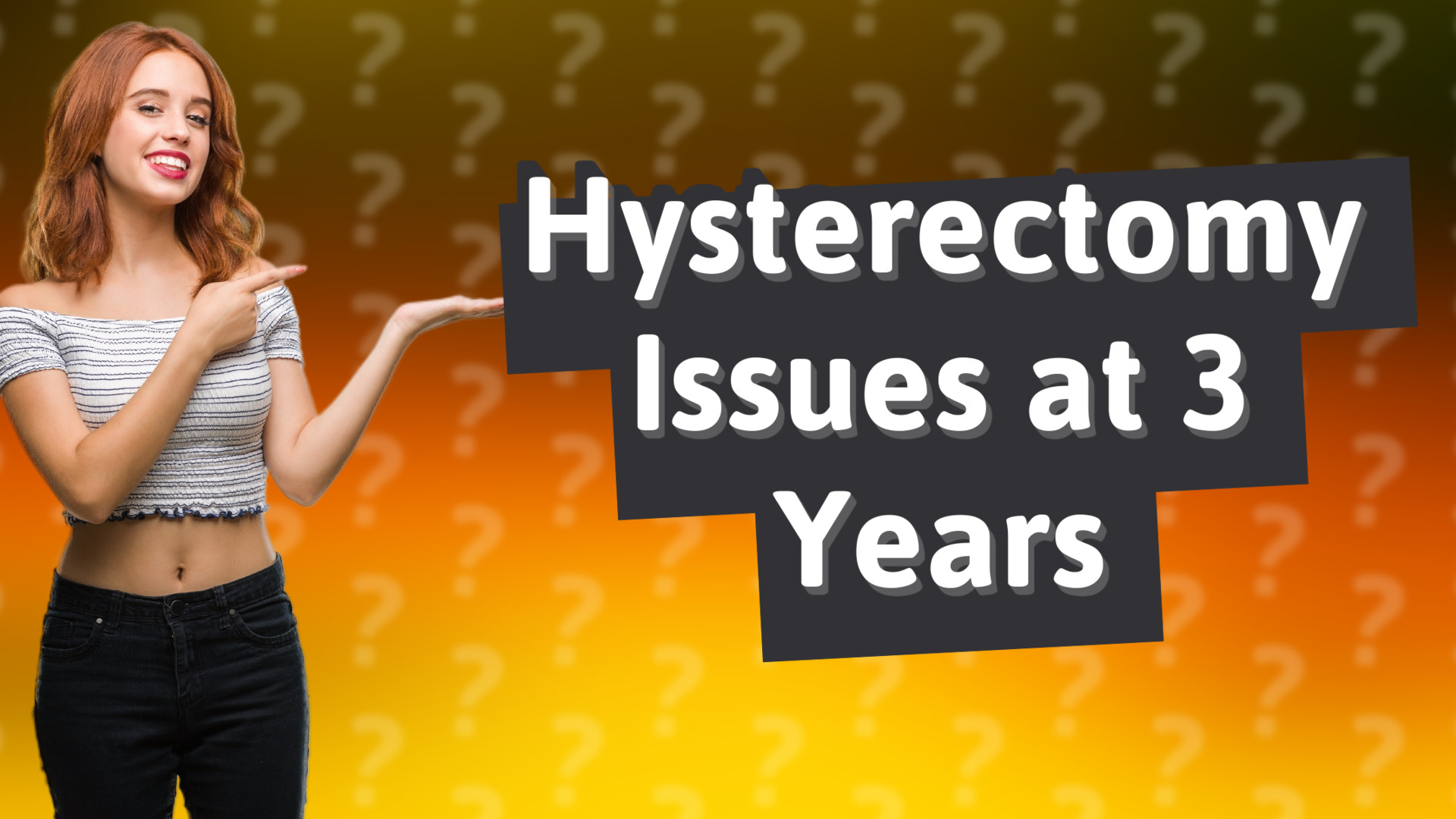 Hysterectomy Issues at 3 Years