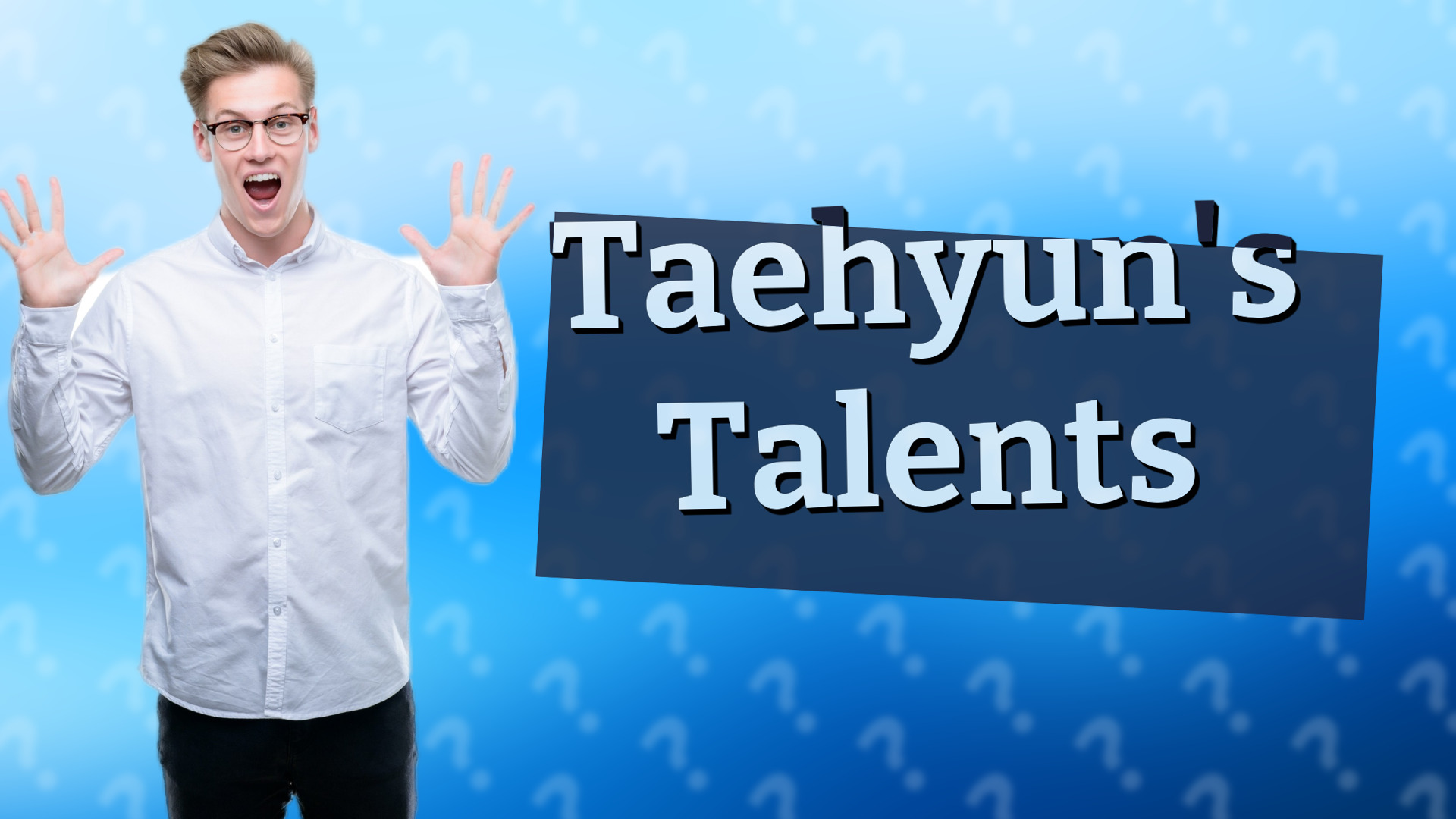 Taehyun's Talents
