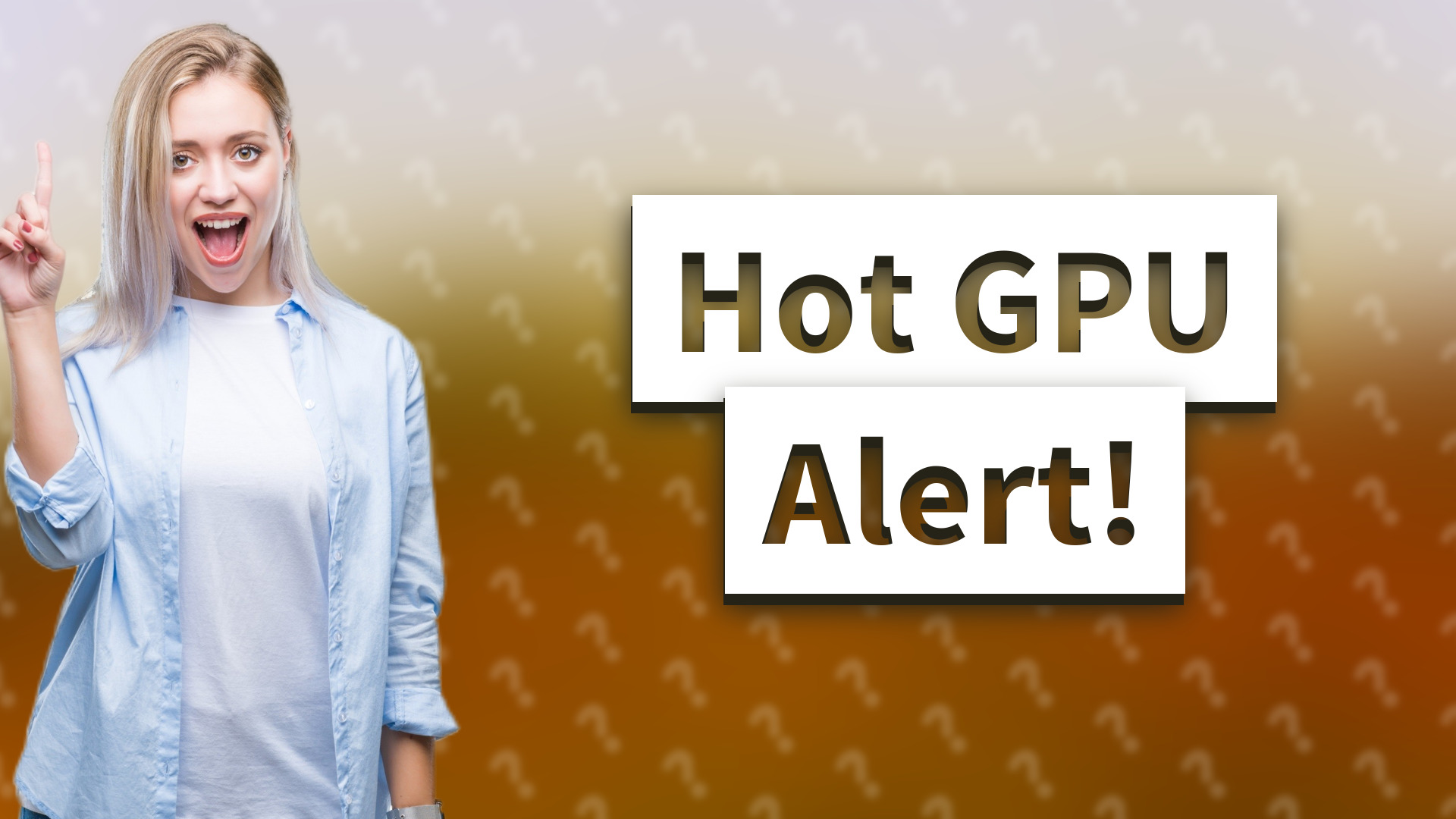Hot GPU Alert!