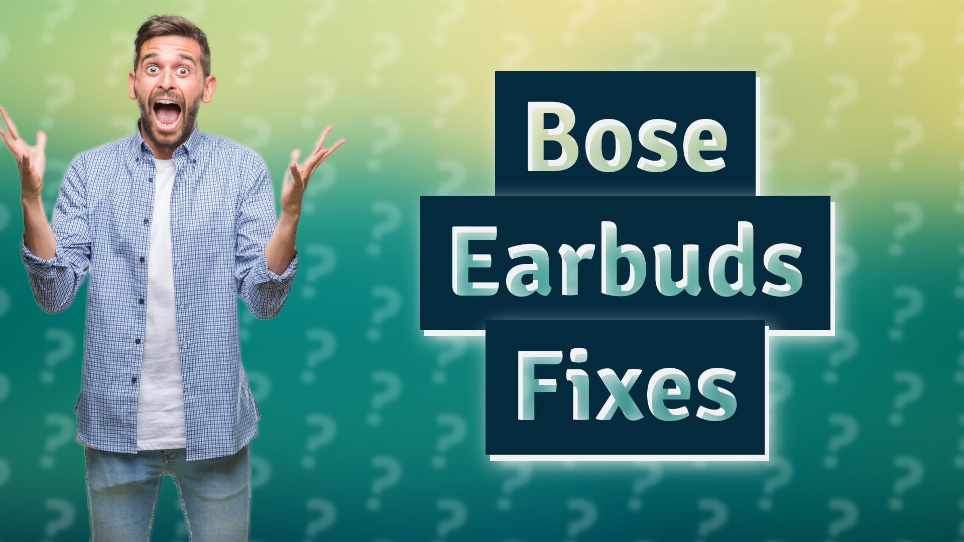 Bose Earbuds Fixes