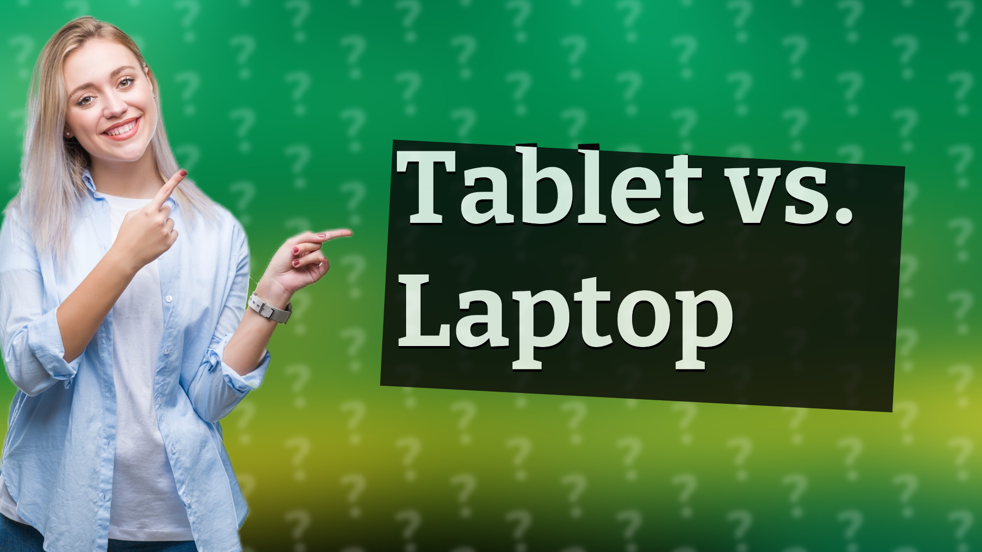 Tablet vs. Laptop
