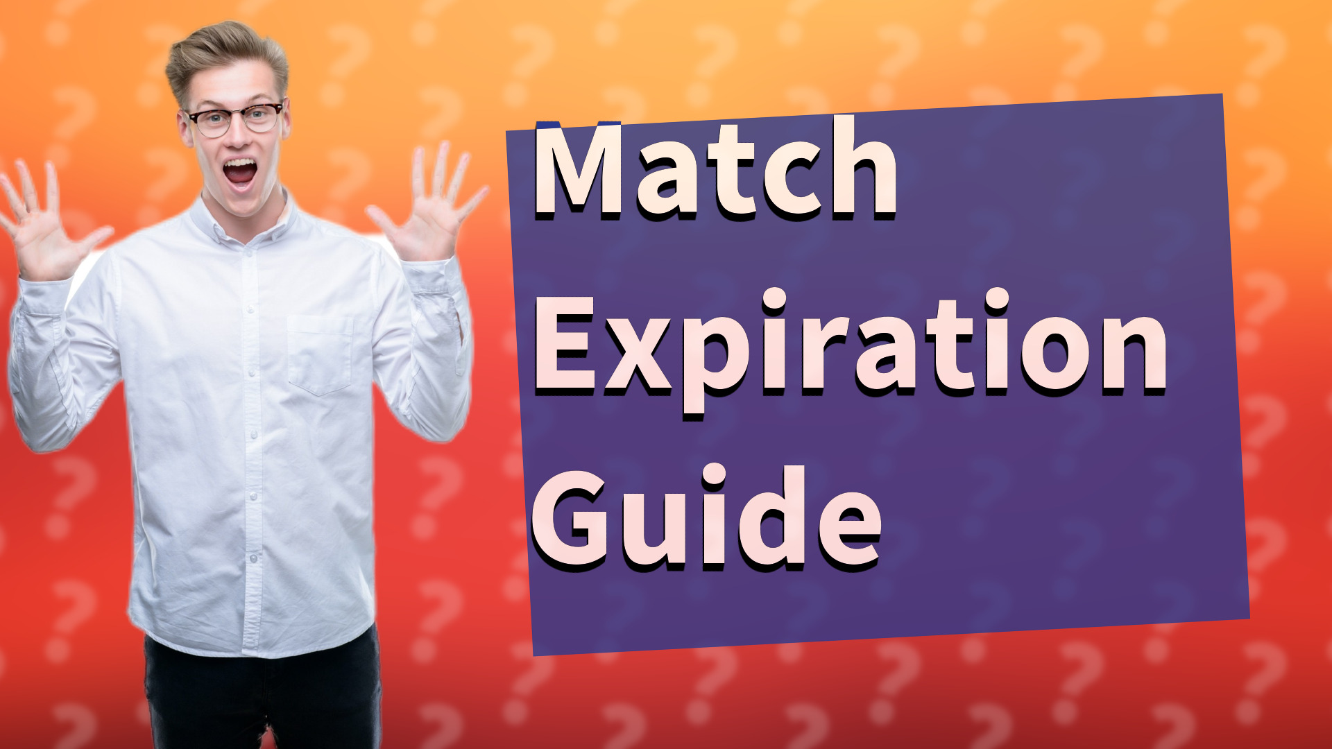 Match Expiration Guide