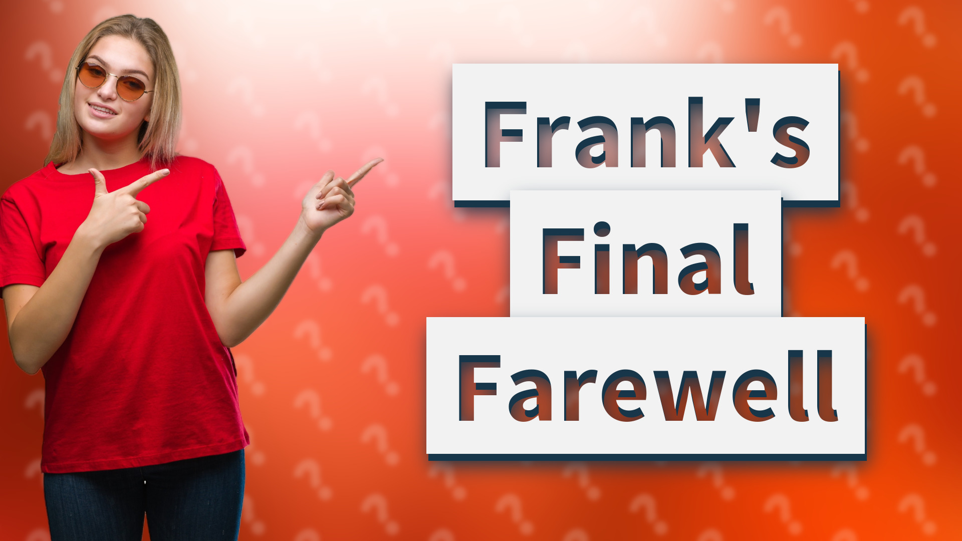 Frank's Final Farewell