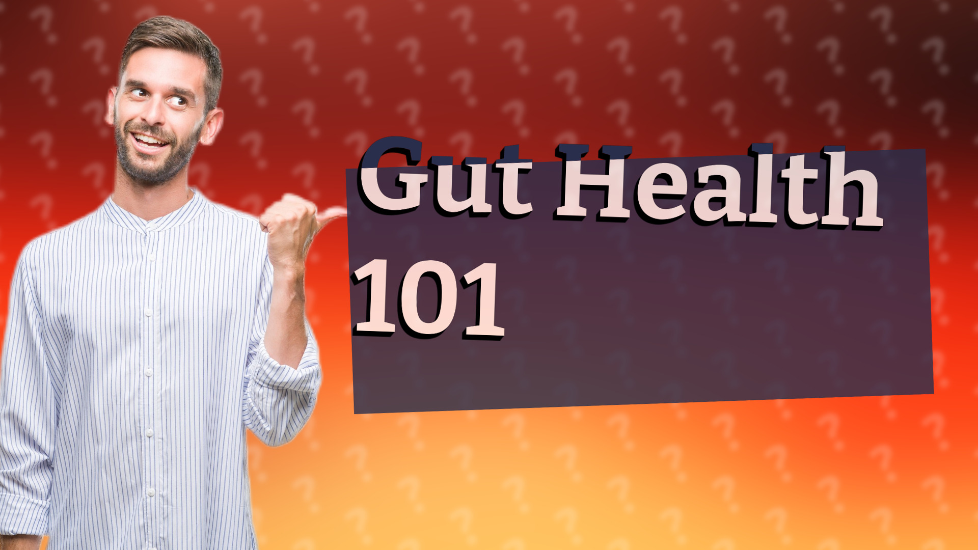 Gut Health 101