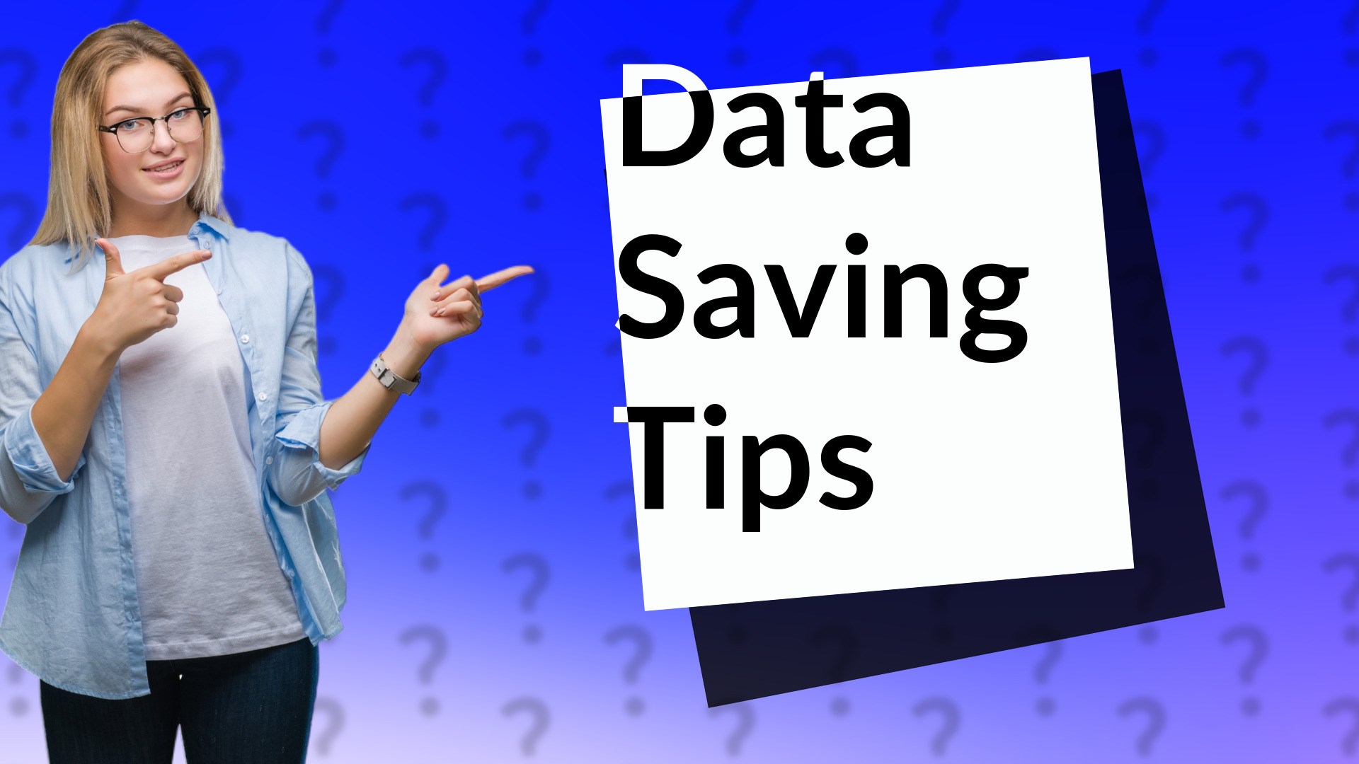 Data Saving Tips