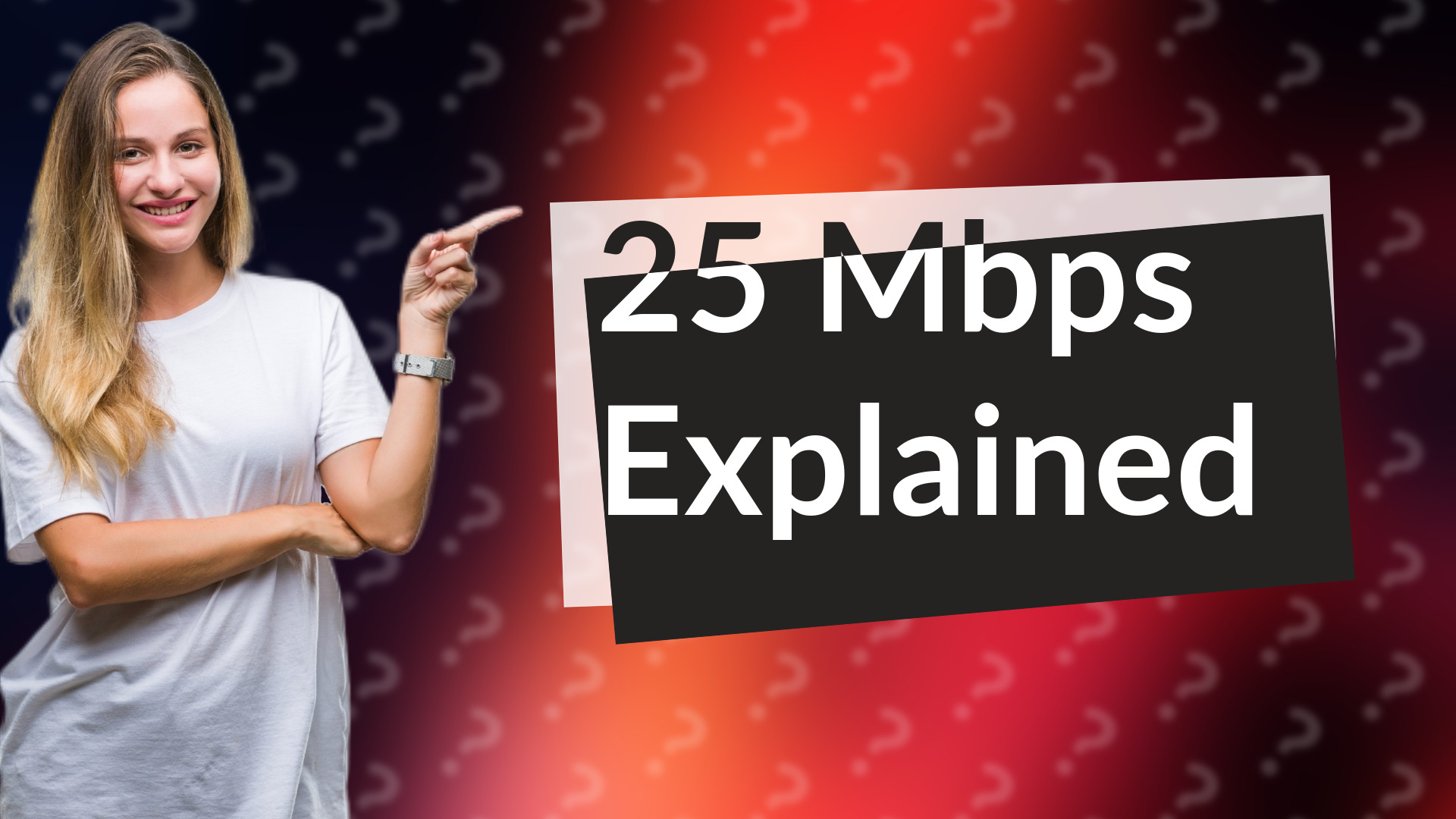 25 Mbps Explained