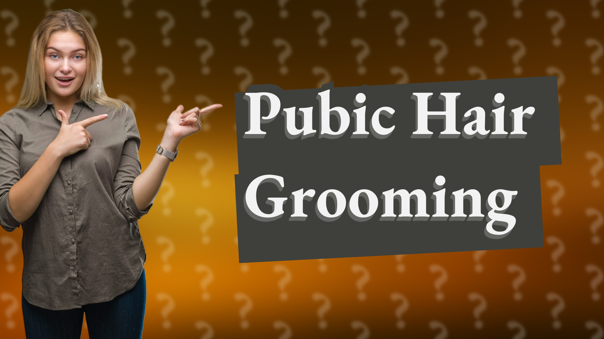 Pubic Hair Grooming