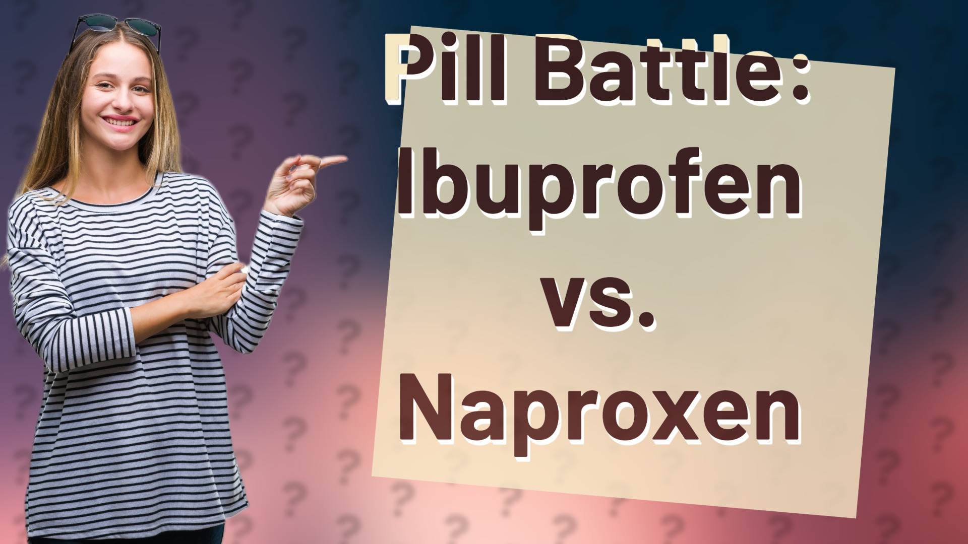 Pill Battle: Ibuprofen vs. Naproxen