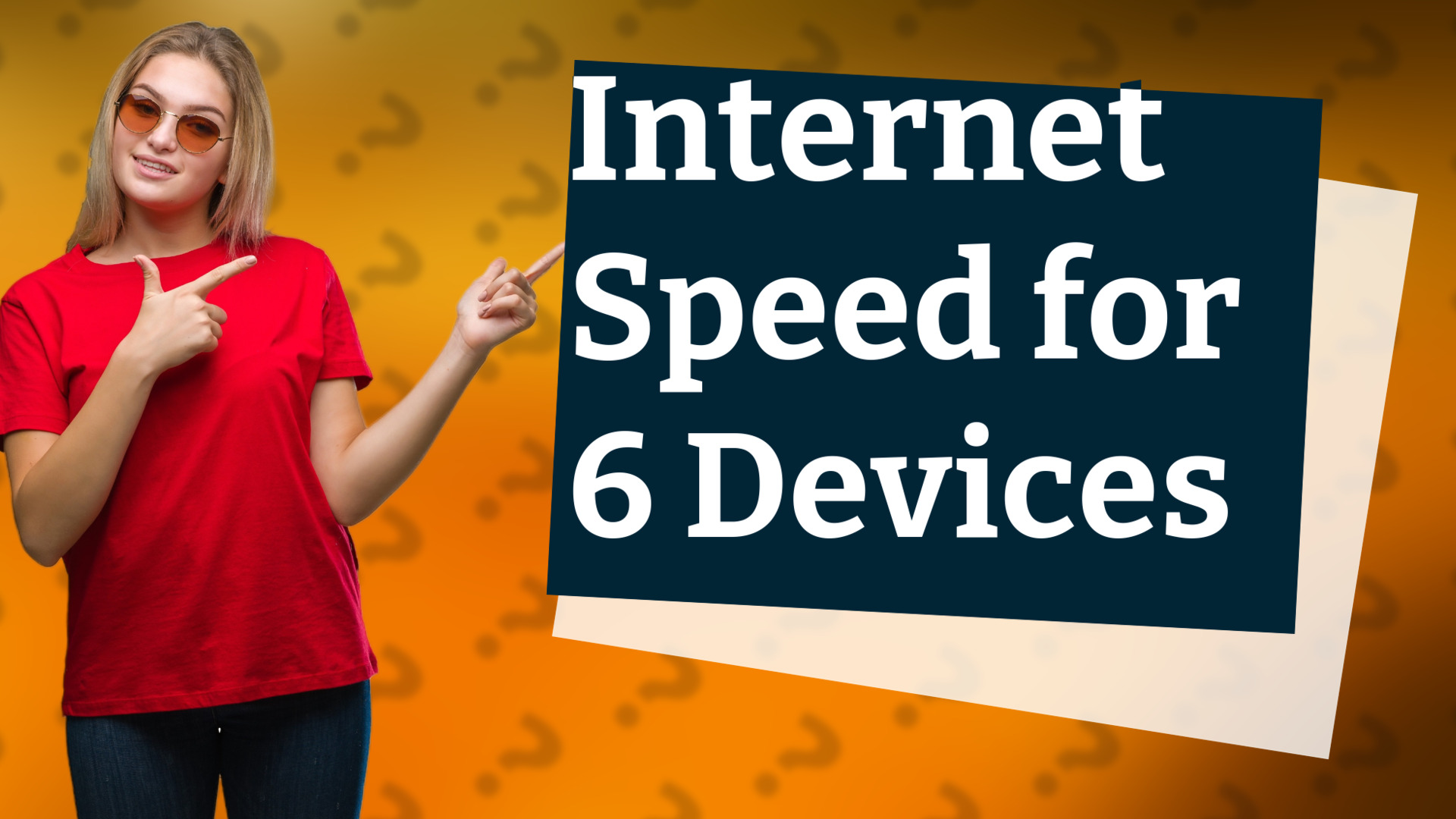 Internet Speed for 6 Devices