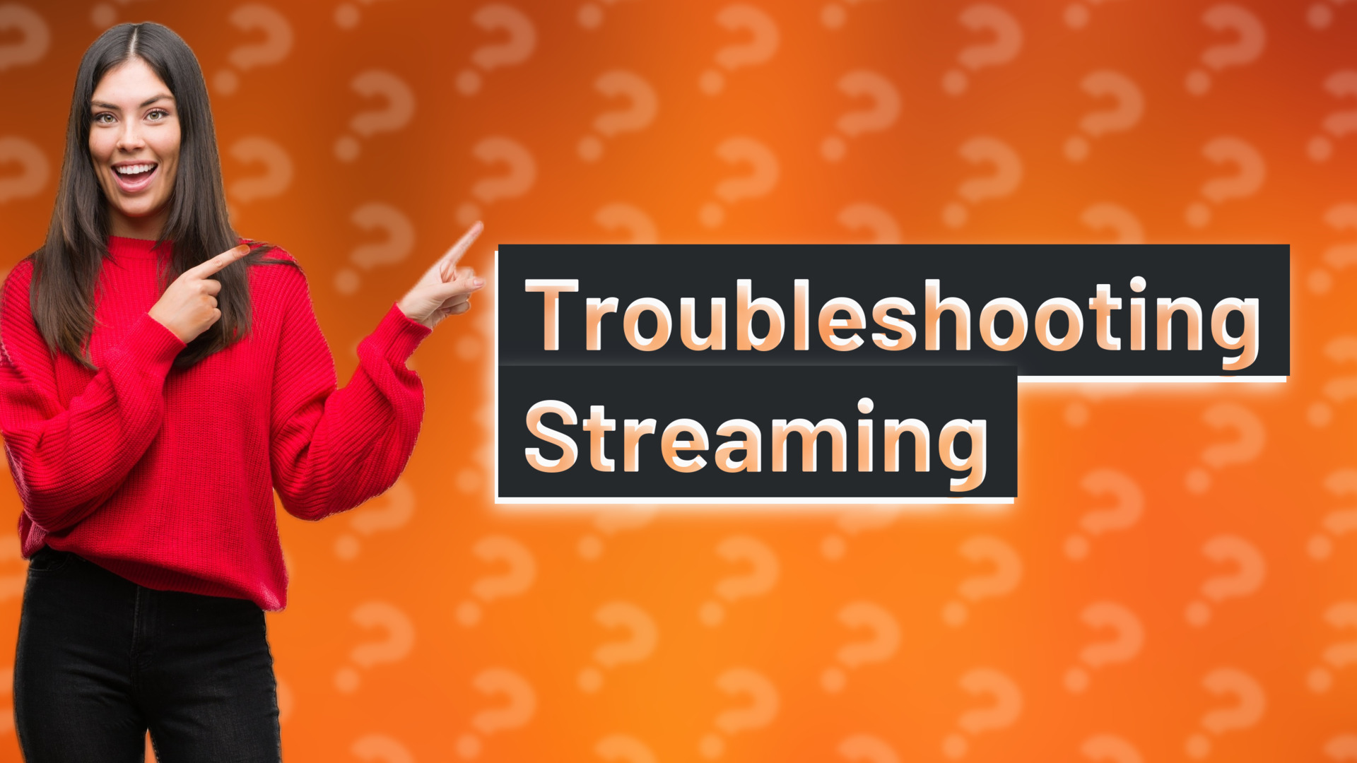 Troubleshooting Streaming
