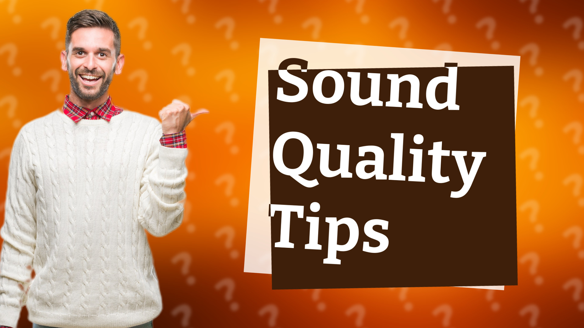 Sound Quality Tips