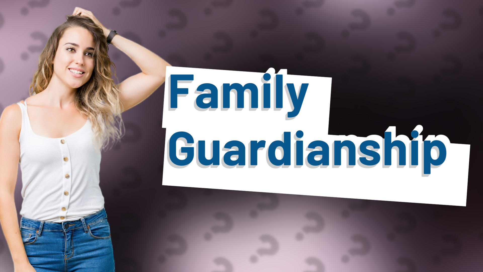 Family Guardianship