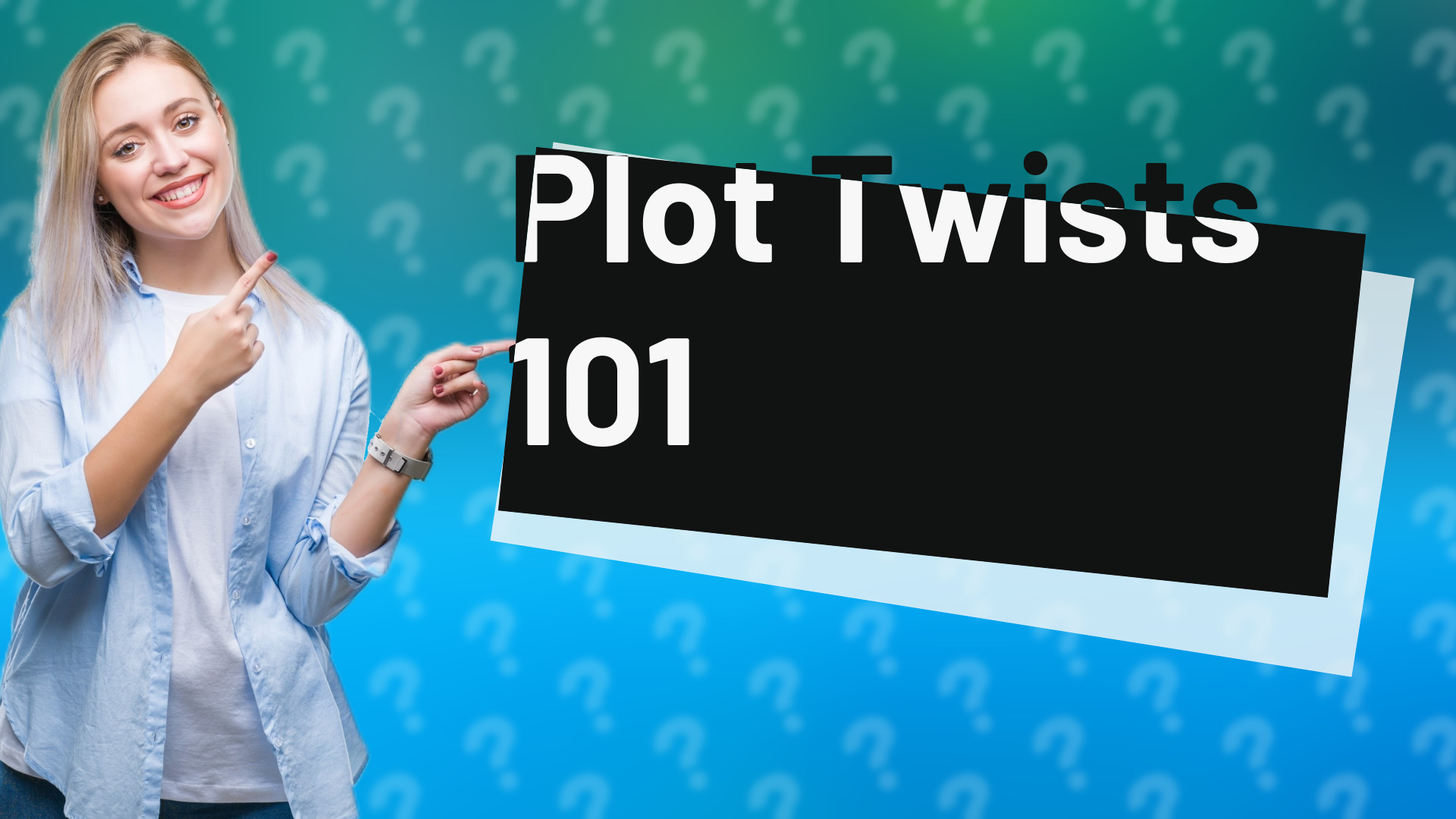 Plot Twists 101