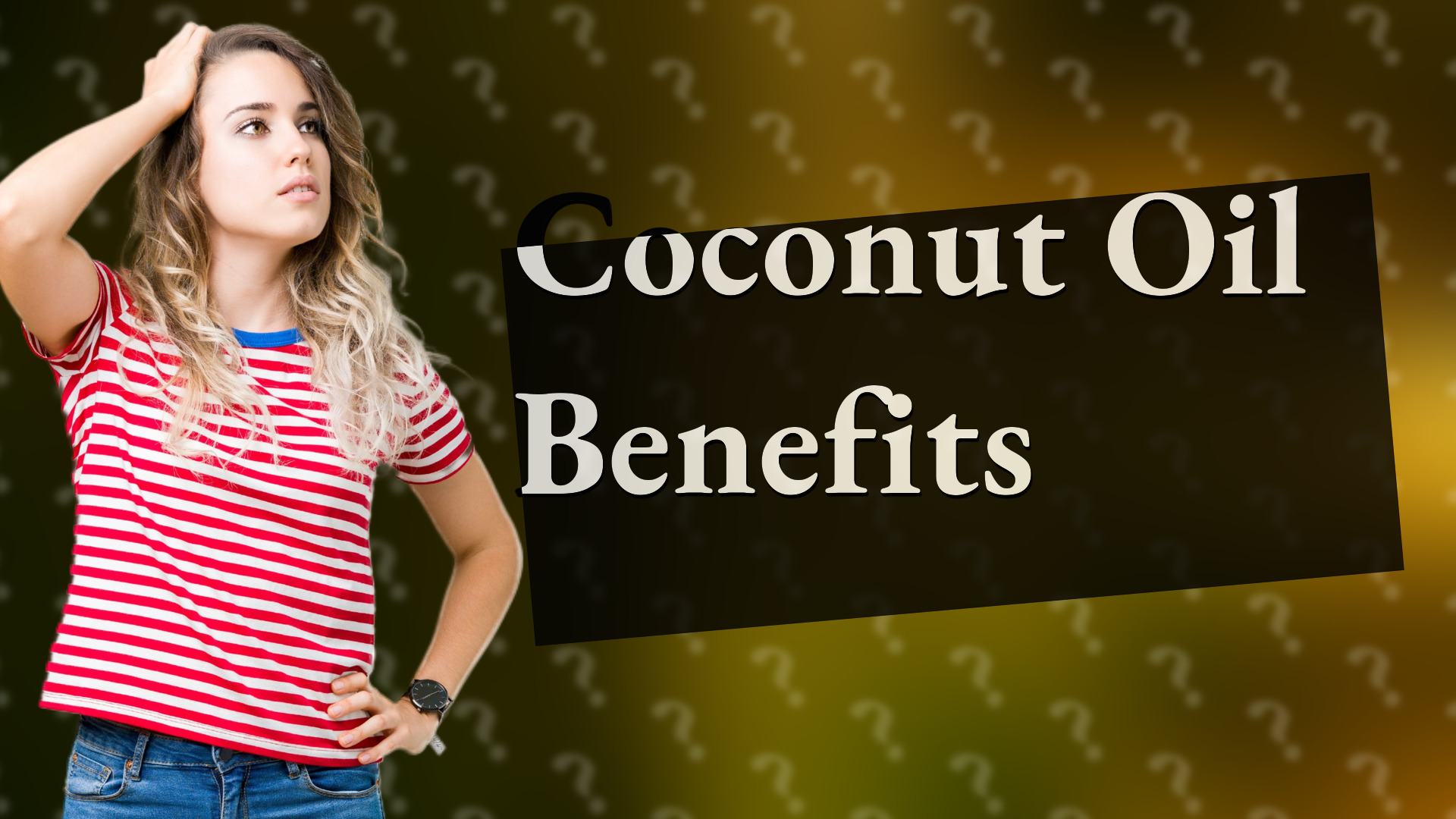 Coconut Oil Benefits
