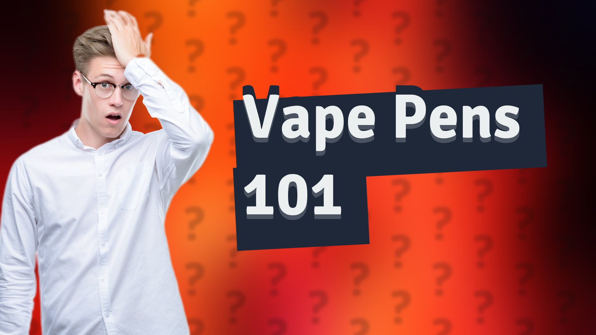 Vape Pens 101