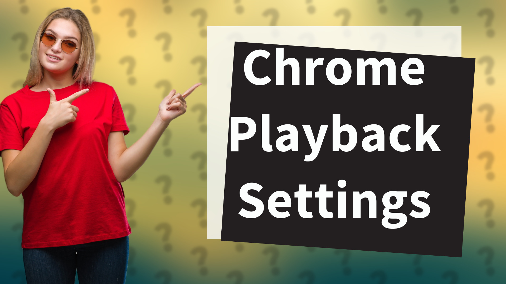 Chrome Playback Settings