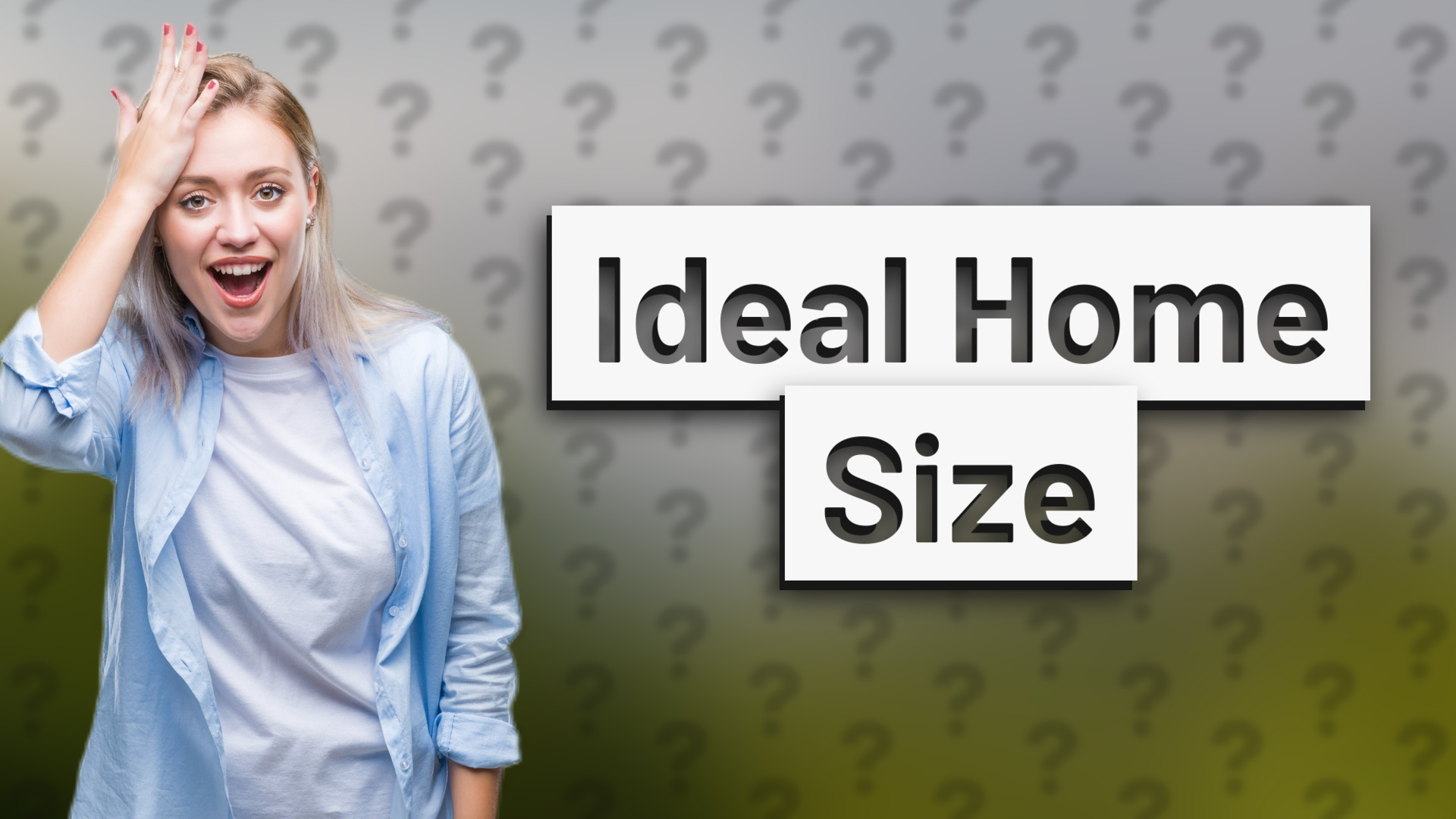 Ideal Home Size