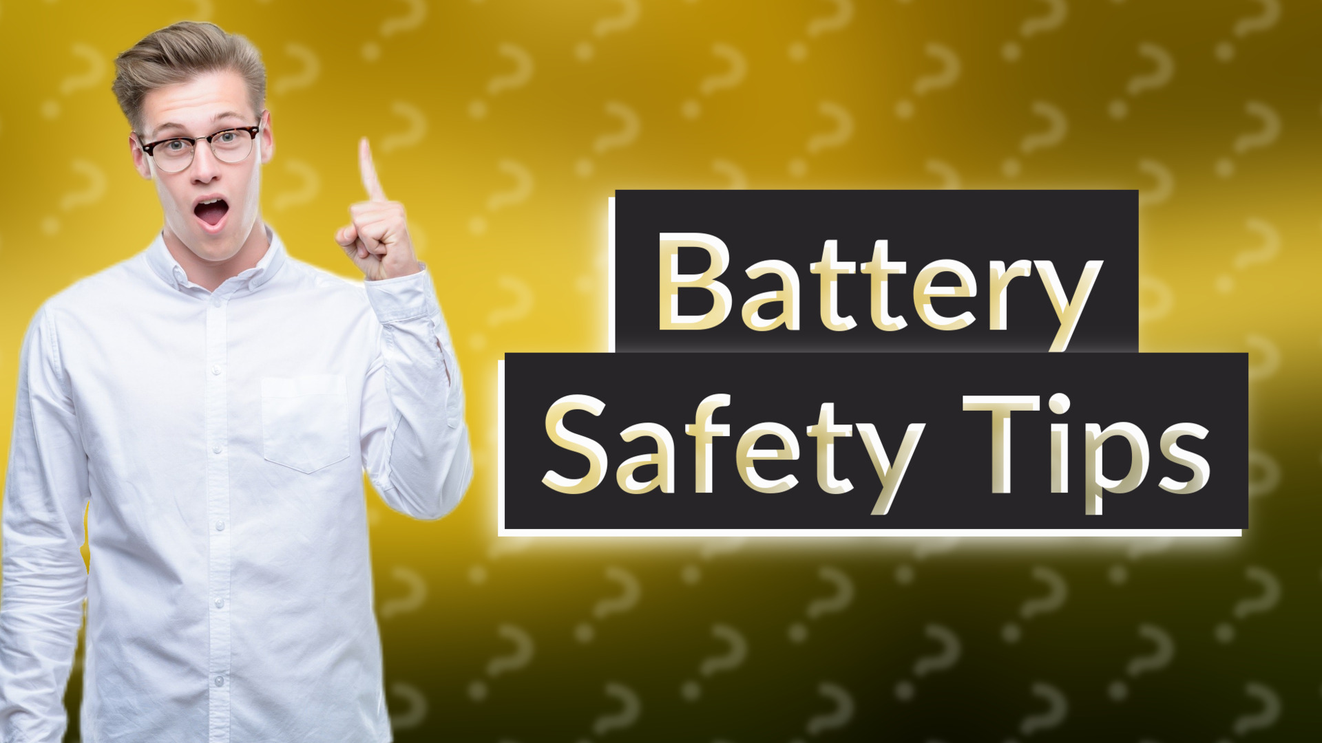 Battery Safety Tips