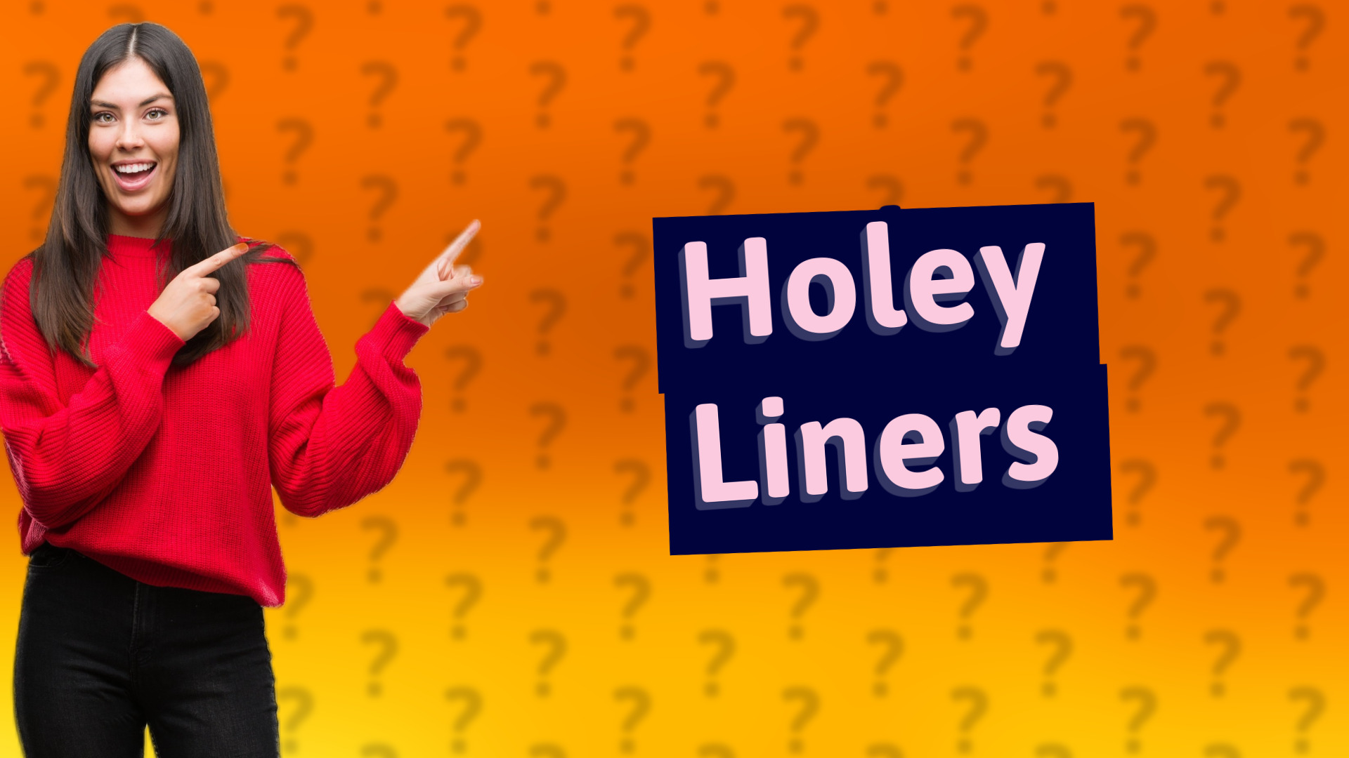 Holey Liners