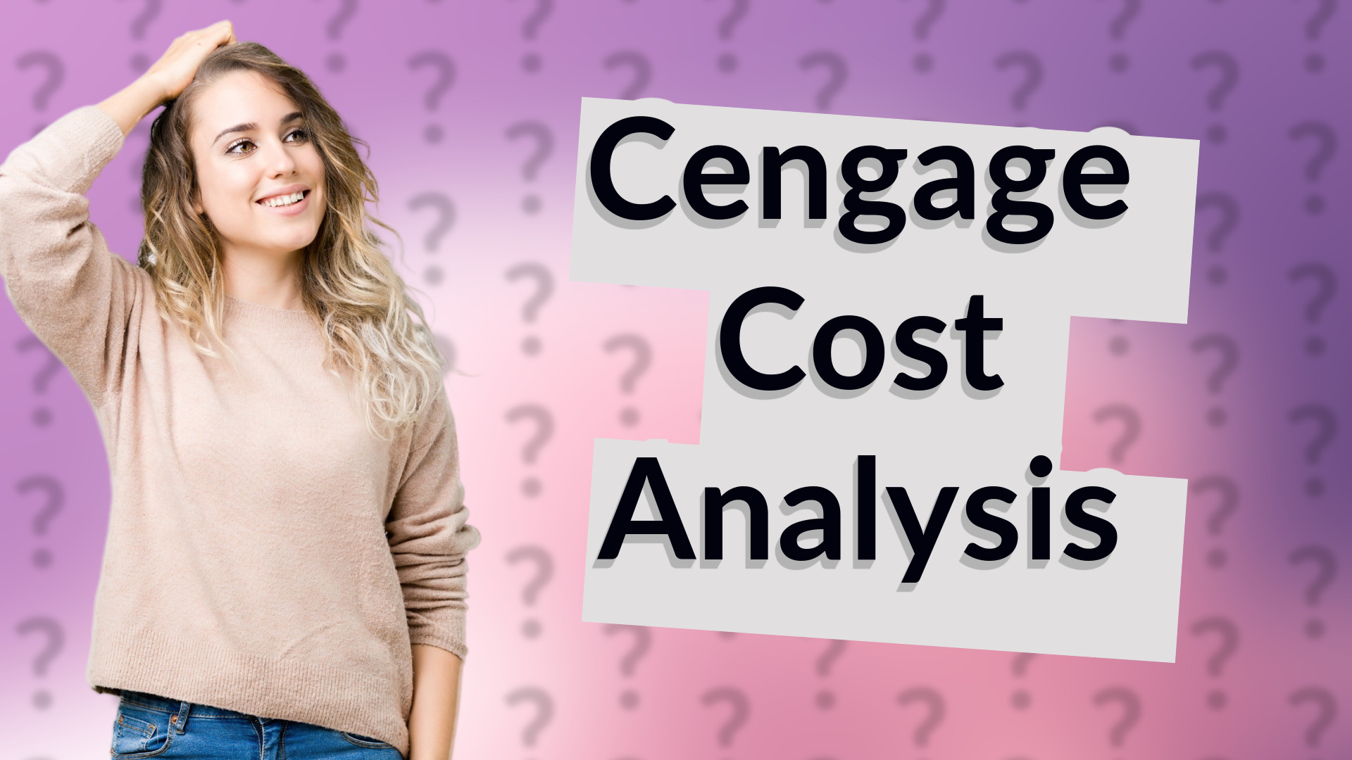 Cengage Cost Analysis