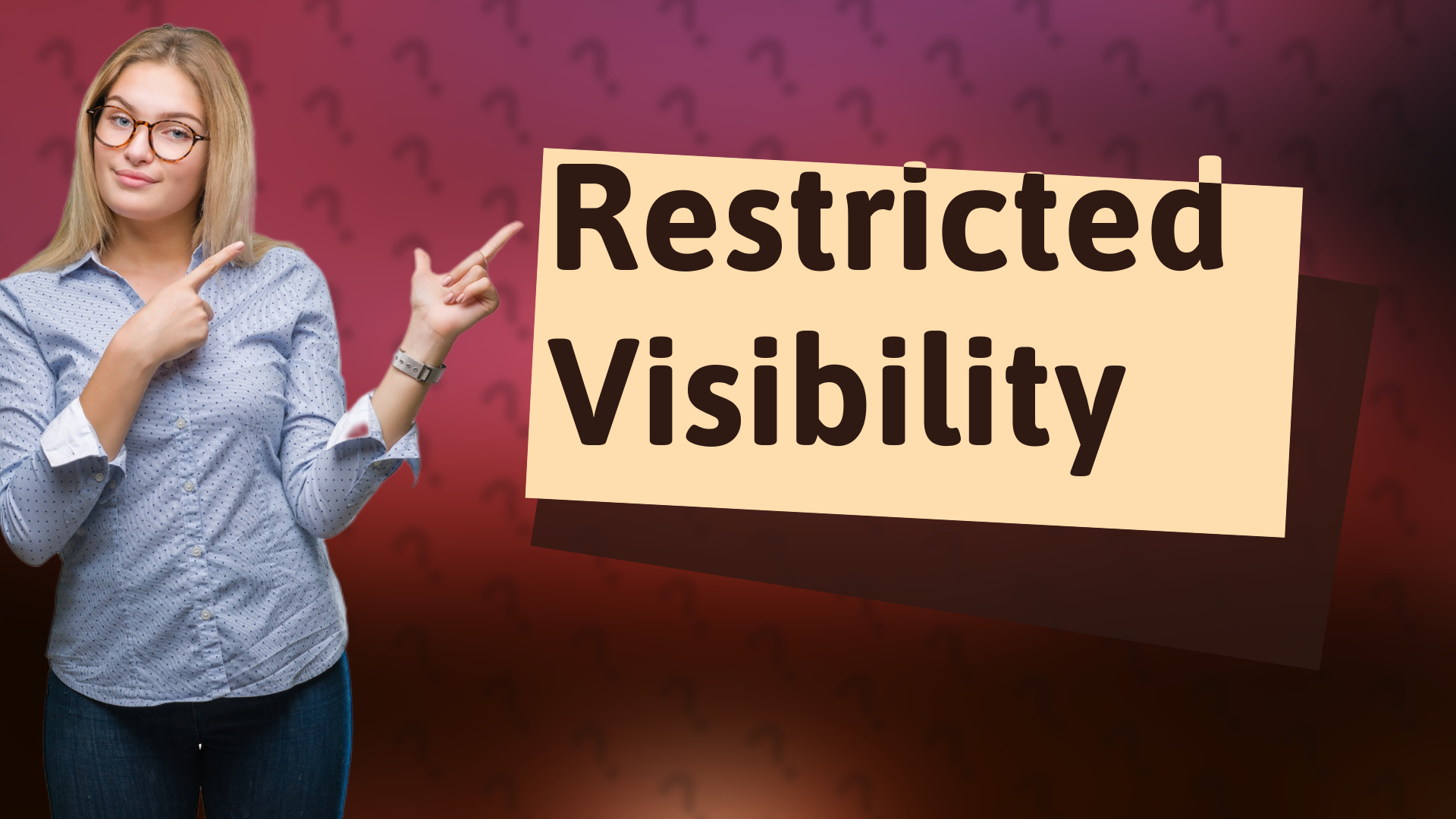 Restricted Visibility